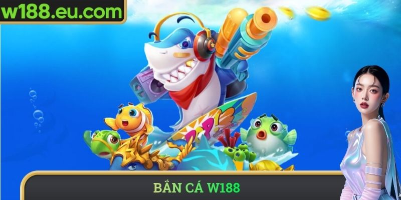 Bắn Cá W188