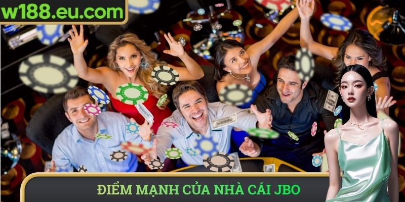 Điểm mạnh của nhà cái Jbo