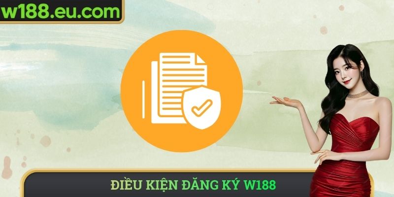 Điều kiện đăng ký W188