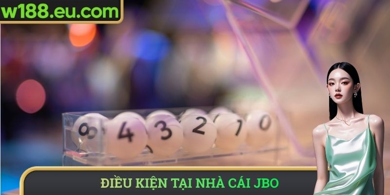 Điều kiện nhận thưởng tại nhà cái Jbo