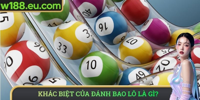 Khác biệt của đánh bao lô là gì?