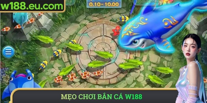 Mẹo chơi bắn cá W188