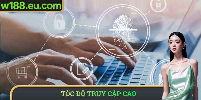 Tốc độ truy cập cao