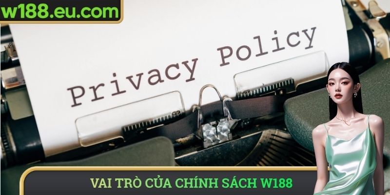 Vai trò của chính sách W188