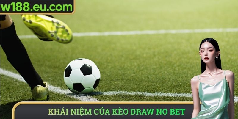 Khái niệm của kèo Draw No Bet