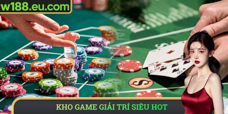 Kho game giải trí siêu hot