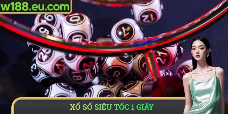 Xổ Số Siêu Tốc 1 Giây